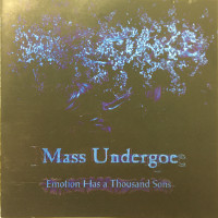 Mass Undergoe - Emotion Has a Thousand Sons
